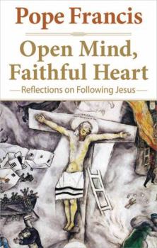 Hardcover Open Mind, Faithful Heart: Reflections on Following Jesus Book