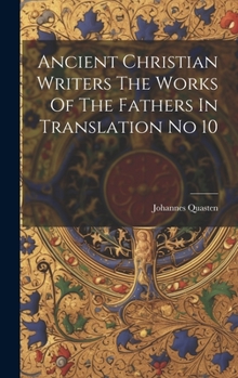 Hardcover Ancient Christian Writers The Works Of The Fathers In Translation No 10 Book