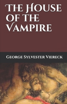 The House of the Vampire Illustrated