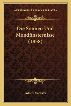 Paperback Die Sonnen Und Mondfinsternisse (1858) [German] Book