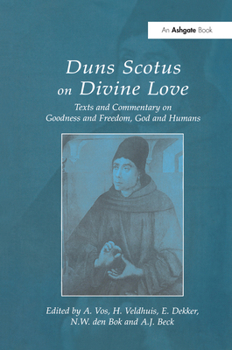 Paperback Duns Scotus on Divine Love: Texts and Commentary on Goodness and Freedom, God and Humans Book