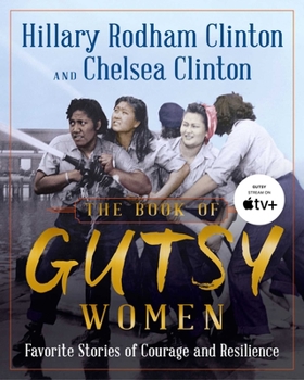Hardcover The Book of Gutsy Women: Favorite Stories of Courage and Resilience Book