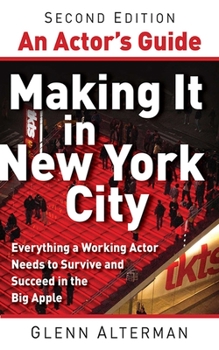 Paperback An Actor's Guide--Making It in New York City, Second Edition: Everything a Working Actor Needs to Survive and Succeed in the Big Apple Book