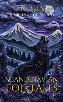 Paperback Secrets of the North: Scandinavian Folktales Book