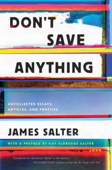 Hardcover Don't Save Anything: Uncollected Essays, Articles, and Profiles Book