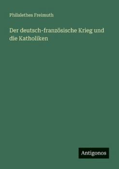 Paperback Der deutsch-französische Krieg und die Katholiken [German] Book