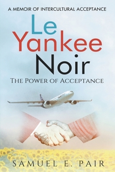 Paperback Le Yankee Noir: The Power of Acceptance Book