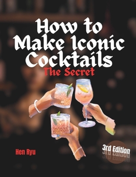 Paperback How to make Iconic Cocktails: The secret: Unveiling the Art and Science Behind Crafting Iconic Cocktails Book