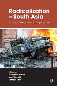 Hardcover Radicalization in South Asia: Context, Trajectories and Implications Book