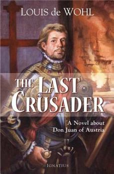 Paperback Last Crusader: A Novel about Don Juan of Austria Book
