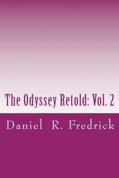Paperback The Odyssey Retold: Vol. 2: with Commentary on the Homeric Art of Persuasion Book
