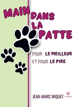 Paperback Main dans la patte: Pour le meilleur et pour le pire [French] Book