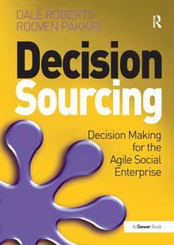 Paperback Decision Sourcing: Decision Making for the Agile Social Enterprise Book