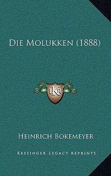 Paperback Die Molukken (1888) [German] Book