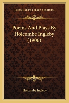 Paperback Poems And Plays By Holcombe Ingleby (1906) Book