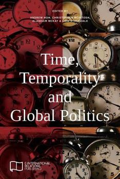 Paperback Time, Temporality and Global Politics Book