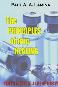 Paperback The Principles of True Healing Book