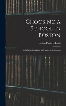 Hardcover Choosing a School in Boston: An Information Guide for Parents and Students Book