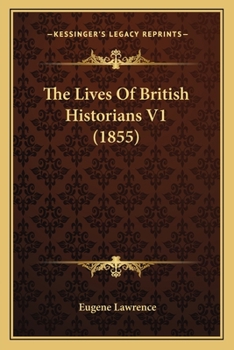 Paperback The Lives Of British Historians V1 (1855) Book