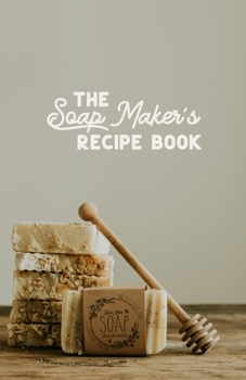 Paperback The Soap maker's Recipe Book: For the DIY Soaper Book