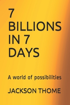 Paperback 7 Billions in 7 Days: A world of possibilities Book