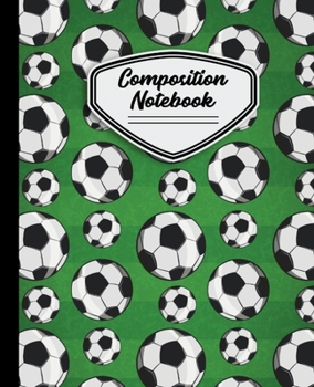 Paperback Composition Notebook: Soccer Balls Pattern Field Background - 7.5" X 9.25 - 110 Pages Book