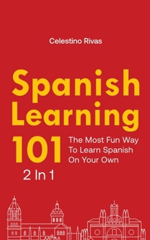 Hardcover Spanish Learning 101 2 In 1: The Most Fun Way To Learn Spanish On Your Own [Spanish] Book