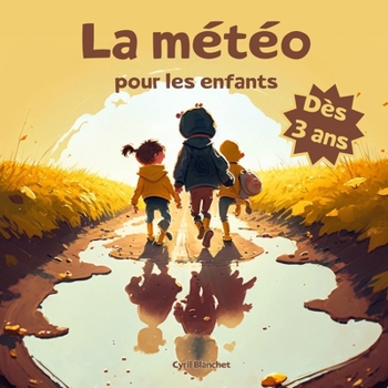 Paperback La météo pour les enfants: Découvre la météo dès 3 ans [French] Book