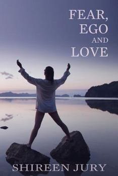 Paperback Fear, Ego and Love: our psyche plays a major role in our interactions with others and how we can use our positive energy and the power of Book