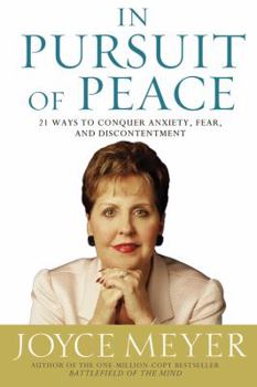 Hardcover In Pursuit of Peace: 21 Ways to Conquer Anxiety, Fear, and Discontentment Book