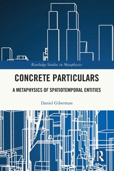 Paperback Concrete Particulars: A Metaphysics of Spatiotemporal Entities Book