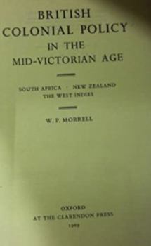 British colonial policy in the mid-Victorian age: South Africa, New Zealand, the West Indies