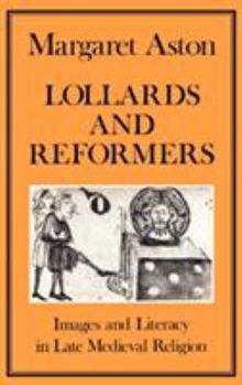 Hardcover Lollards and Reformers: Images and Literacy in Late Medieval Religion Book