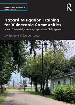 Paperback Hazard Mitigation Training for Vulnerable Communities: A K.A.P.S. (Knowledge, Attitude, Preparedness, Skills) Approach Book