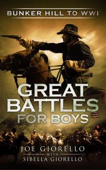 Paperback Great Battles for Boys: Bunker Hill to WWI Book