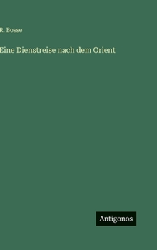 Hardcover Eine Dienstreise nach dem Orient [German] Book