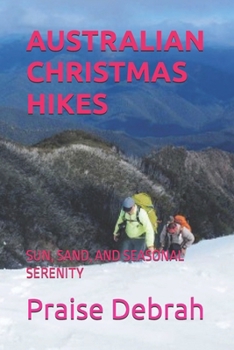 AUSTRALIAN CHRISTMAS HIKES: SUN, SAND, AND SEASONAL SERENITY