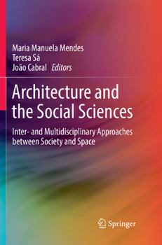 Paperback Architecture and the Social Sciences: Inter- And Multidisciplinary Approaches Between Society and Space Book