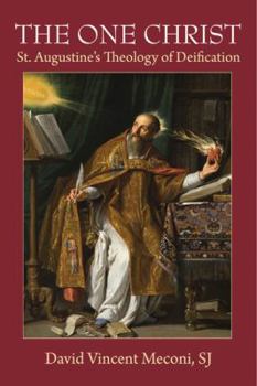 Hardcover The One Christ: St. Augustine's Theology of Deification Book