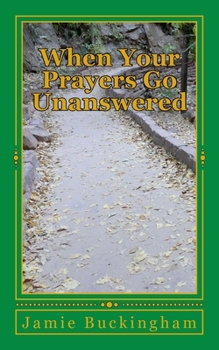 Paperback When Your Prayers Go Unanswered Book