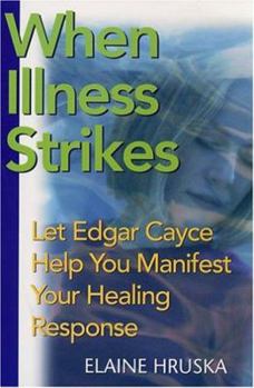 Paperback When Illness Strikes: Let Edgar Cayce Help You Manifest Your Healing Response Book