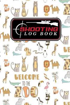 Paperback Shooting Log Book: Shooter Logbook, Shooters Notebook, Shooting Notebook, Shot Recording with Target Diagrams, Cute Zoo Animals Cover Book
