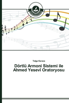 Paperback Dörtlü Armoni Sistemi ile Ahmed Yesevî Oratoryosu [Turkish] Book