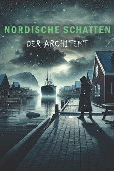 Nordische Schatten: Der Architekt (German Edition)