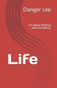 Paperback Life: It's About Nothing ...and Everything. Book