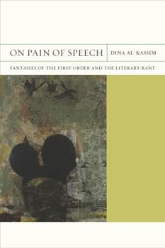 On Pain of Speech: Fantasies of the First Order and the Literary Rant - Book  of the FlashPoints