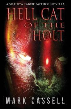 Paperback Hell Cat of the Holt (a novella): supernatural horror in the Shadow Fabric mythos Book