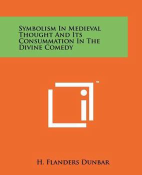 Paperback Symbolism In Medieval Thought And Its Consummation In The Divine Comedy Book
