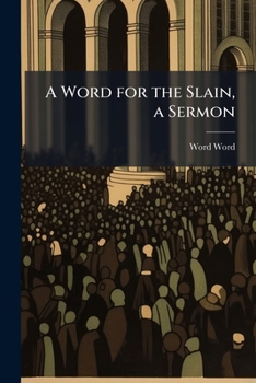 Paperback A Word for the Slain, a Sermon Book