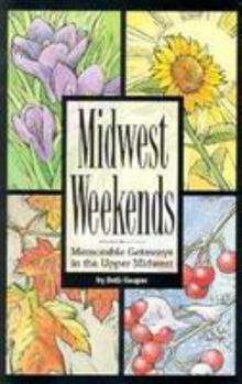 Paperback Midwest Weekends: Memorable Getaways in the Upper Midwest Book